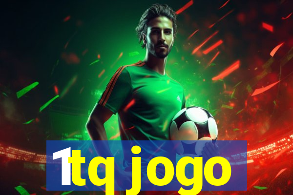 1tq jogo